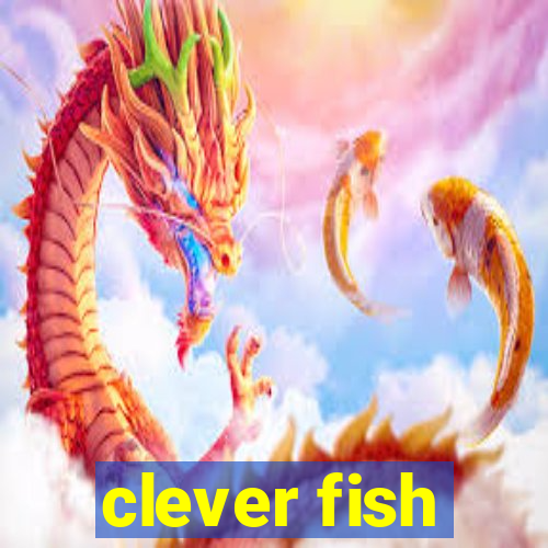 clever fish